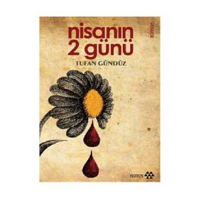 NİSANIN 2 GÜNÜ - TUFAN GÜNDÜZ
