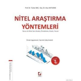 NITEL ARAŞTIRMA YÖNTEMLERI NVIVO ILE NITEL VERI ANALIZI, ÖRNEKLEME, ANALIZ, YORUM - TÜRKER BAŞ;ULUN AKTURAN