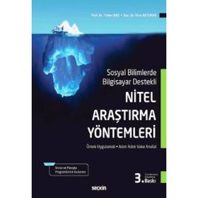 NITEL ARAŞTIRMA YÖNTEMLERI NVIVO ILE NITEL VERI ANALIZI, ÖRNEKLEME, ANALIZ, YORUM - TÜRKER BAŞ;ULUN AKTURAN