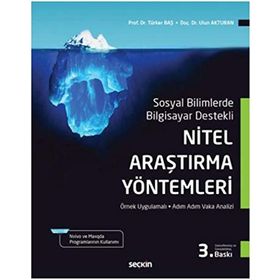 NITEL ARAŞTIRMA YÖNTEMLERI NVIVO ILE NITEL VERI ANALIZI, ÖRNEKLEME, ANALIZ, YORUM - TÜRKER BAŞ;ULUN AKTURAN