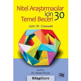 Nitel Araştırmacılar Için 30 Temel Beceri - John W. Creswell