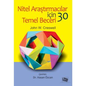 Nitel Araştırmacılar Için 30 Temel Beceri - John W. Creswell