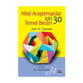 Nitel Araştırmacılar Için 30 Temel Beceri - John W. Creswell