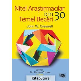 Nitel Araştırmacılar Için 30 Temel Beceri - John W. Creswell