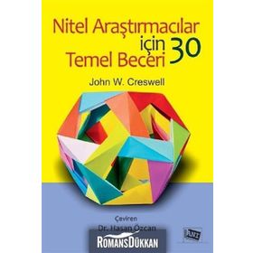 Nitel Araştırmalar için 30 Temel Beceri - John W. Creswell