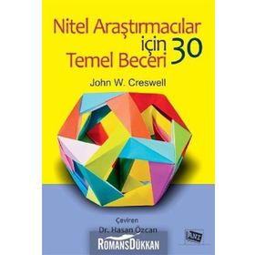 Nitel Araştırmalar için 30 Temel Beceri - John W. Creswell