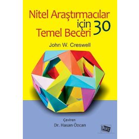 Nitel Araştırmalar için 30 Temel Beceri - John W. Creswell