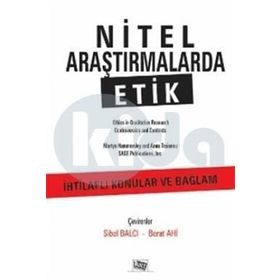 Nitel Araştırmalarda Etik: İhtilaflı Konular ve Bağlam - Kolektif