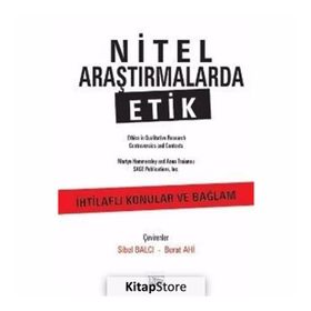Nitel Araştırmalarda Etik: İhtilaflı Konular ve Bağlam - Kolektif
