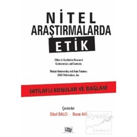 Nitel Araştırmalarda Etik: İhtilaflı Konular ve Bağlam - Kolektif