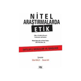 Nitel Araştırmalarda Etik: İhtilaflı Konular ve Bağlam - Kolektif