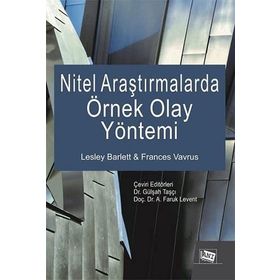Nitel Araştırmalarda Örnek Olay Yöntemi - Lesley Barlett Frances Vavrus