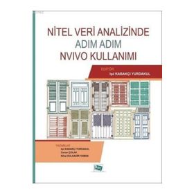 Nitel Veri Analizinde Adım Adım NVivo Kullanımı - Işıl Kabakçı Yurdakul