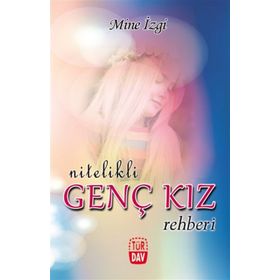 NITELIKLI GENÇ KIZ REHBERI - MINE İZGİ
