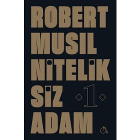 NITELIKSIZ ADAM I - ROBERT MUSIL (ISBN:9789753639155)