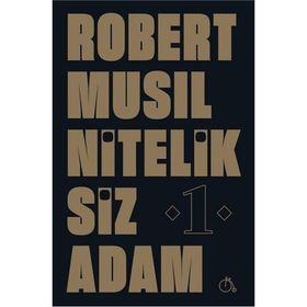NITELIKSIZ ADAM I - ROBERT MUSIL (ISBN:9789753639155)