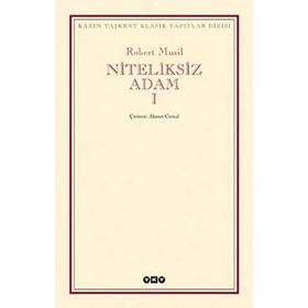 NITELIKSIZ ADAM I - ROBERT MUSIL