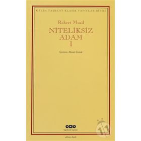NITELIKSIZ ADAM I - ROBERT MUSIL