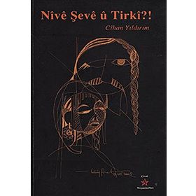 NIVE ŞEVE U TIRKI? - CIHAN YILDIRIM