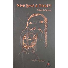 NIVE ŞEVE U TIRKI? - CIHAN YILDIRIM