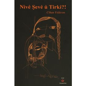 NIVE ŞEVE U TIRKI? - CIHAN YILDIRIM