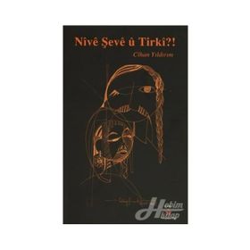 NIVE ŞEVE U TIRKI? - CIHAN YILDIRIM