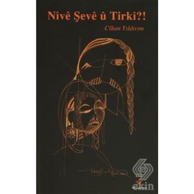 NIVE ŞEVE U TIRKI? - CIHAN YILDIRIM