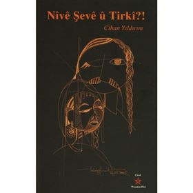 NIVE ŞEVE U TIRKI? - CIHAN YILDIRIM