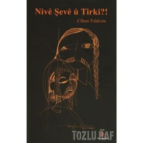 NIVE ŞEVE U TIRKI? - CIHAN YILDIRIM