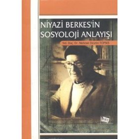 Niyazi Berkes’in Sosyoloji Anlayışı - Mehmet Devrim Topses