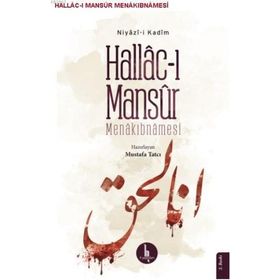 NIYAZI-I KÂDIM HALLÂC-I MANSÛR MENÂKIPNAMESI - MUSTAFA TATCI