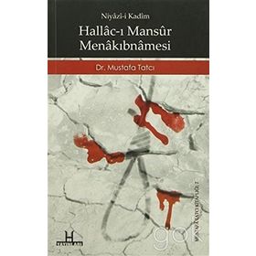 NIYAZI-I KÂDIM HALLÂC-I MANSÛR MENÂKIPNAMESI - MUSTAFA TATCI