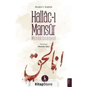 NIYAZI-I KÂDIM HALLÂC-I MANSÛR MENÂKIPNAMESI - MUSTAFA TATCI