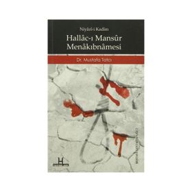 NIYAZI-I KÂDIM HALLÂC-I MANSÛR MENÂKIPNAMESI - MUSTAFA TATCI