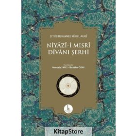 Niyazi-i Mısri Divanı Şerhi - Seyyid Muhammed Nur’ul-Arabi Seyyid Muhammed Nüru’l-Arabi