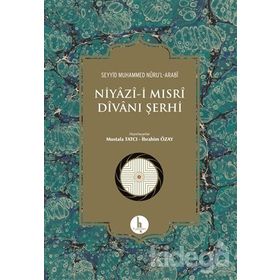 Niyazi-i Mısri Divanı Şerhi - Seyyid Muhammed Nur’ul-Arabi Seyyid Muhammed Nüru’l-Arabi