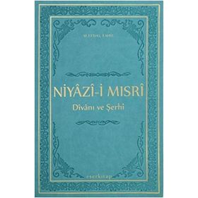 Niyazi-i Mısri Divanı ve Şerhi - M. Efdal Emre
