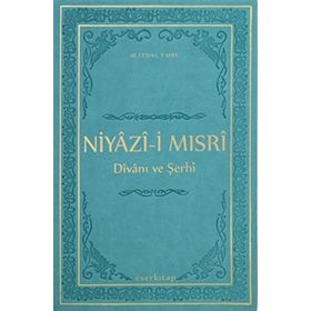 Niyazi-i Mısri Divanı ve Şerhi - M. Efdal Emre