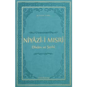 Niyazi-i Mısri Divanı ve Şerhi - M. Efdal Emre