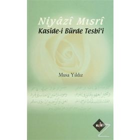 NIYAZI MISRİ KASIDE- İ BÜRDE TESBI´I - MUSA YILDIZ
