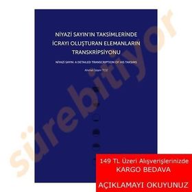 Niyazi Sayın’ın Taksimlerinde İcrayı Oluşturan Elemanların Transkripsiyonu - Ahmet İslam Toz