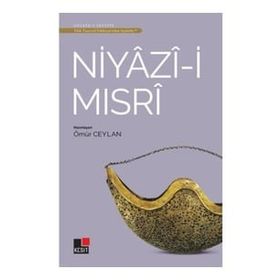 Niyazii Mısri Türk Tasavvuf Edebiyatından Seçmeler 7 - Ömür Ceylan