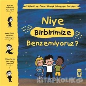 Niye Birbirimize Benzemiyoruz - Yaman ve Onun Bitmek Bilmeyen Soruları - Gwenaelle Boulet