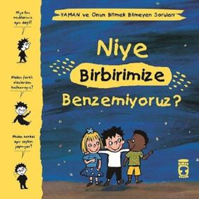 Niye Birbirimize Benzemiyoruz - Yaman ve Onun Bitmek Bilmeyen Soruları - Gwenaelle Boulet