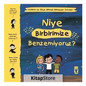 Niye Birbirimize Benzemiyoruz - Yaman ve Onun Bitmek Bilmeyen Soruları - Gwenaelle Boulet