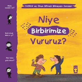 Niye Birbirimize Vururuz - Yaman Ve Onun Bitmek Bilmeyen Soruları - Gwenaelle Boulet