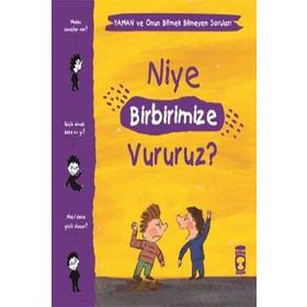 Niye Birbirimize Vururuz - Yaman Ve Onun Bitmek Bilmeyen Soruları - Gwenaelle Boulet
