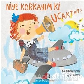 Niye Korkayım ki Uçaktan Neslihan Dinler