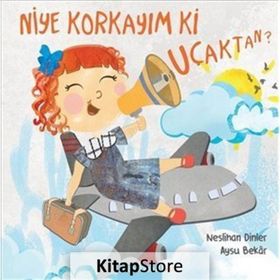 Niye Korkayım ki Uçaktan Neslihan Dinler