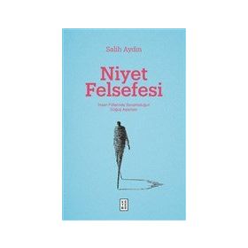 Niyet Felsefesi - Ketebe Yayınları